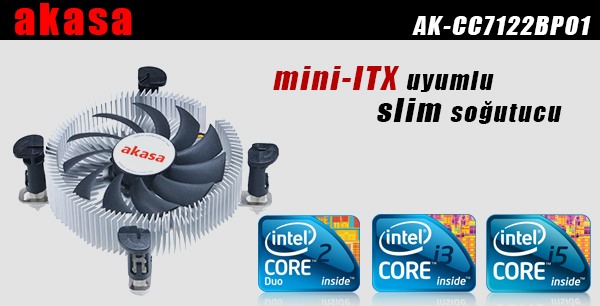 Akasa (AK-CC-7122BP01), INTEL LGA775/1156, 26mm 73W, Mini-ITX Sogutucu
